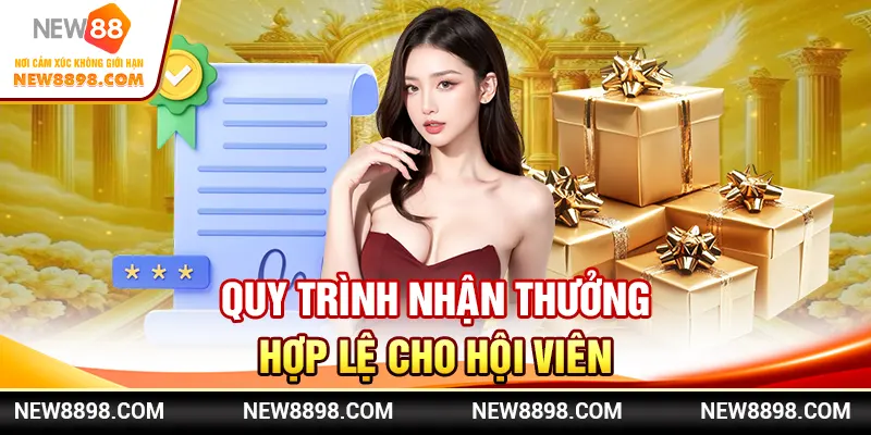 Quy trình nhận thưởng hợp lệ cho hội viên