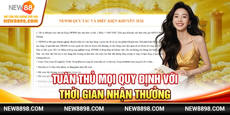 Tuân thủ mọi quy định với thời gian nhận thưởng